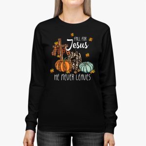 Fall For Jesus He Never Leaves Pumpkin Autumn Thanksgiving Longsleeve Tee 2 2