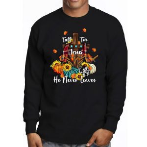 Fall For Jesus He Never Leaves Pumpkin Autumn Thanksgiving Longsleeve Tee 3 3