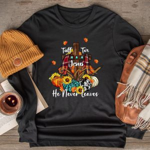 Fall For Jesus He Never Leaves Pumpkin Autumn Thanksgiving Longsleeve Tee