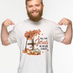 Fall For Jesus He Never Leaves Pumpkin Autumn Thanksgiving T Shirt 2 5