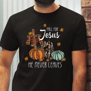 Fall For Jesus He Never Leaves Pumpkin Autumn Thanksgiving T Shirt 3 2