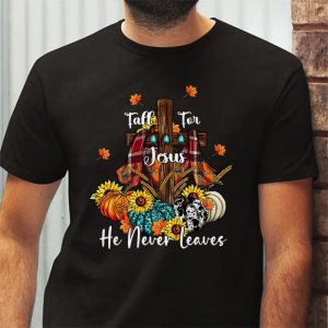 Fall For Jesus He Never Leaves Pumpkin Autumn Thanksgiving T Shirt 3 3