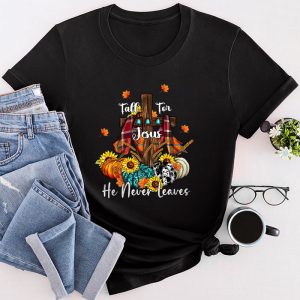 Fall For Jesus He Never Leaves Pumpkin Autumn Thanksgiving T-Shirt