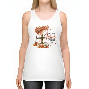 Fall For Jesus He Never Leaves Pumpkin Autumn Thanksgiving Tank Top 2 5