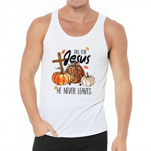 Fall For Jesus He Never Leaves Pumpkin Autumn Thanksgiving Tank Top 3 1