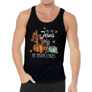 Fall For Jesus He Never Leaves Pumpkin Autumn Thanksgiving Tank Top 3 2