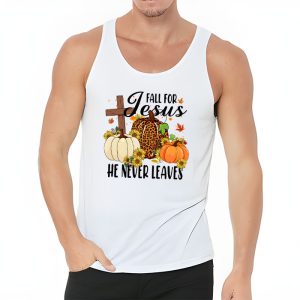 Fall For Jesus He Never Leaves Pumpkin Autumn Thanksgiving Tank Top 3 4