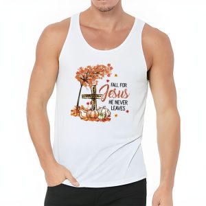 Fall For Jesus He Never Leaves Pumpkin Autumn Thanksgiving Tank Top 3 5