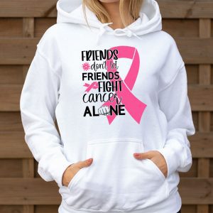 Friends Dont Fight Alone Breast Cancer Awareness Hoodie 3 3