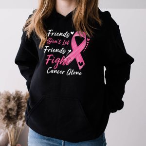 Friends Dont Fight Alone Breast Cancer Awareness Hoodie 3 4