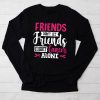 Friends Don't Fight Alone Breast Cancer Awareness Longsleeve Tee