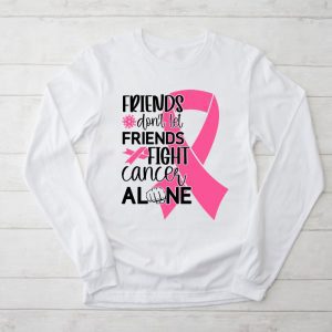 Friends Dont Fight Alone Breast Cancer Awareness Longsleeve Tee 2 3