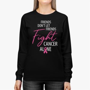 Friends Dont Fight Alone Breast Cancer Awareness Longsleeve Tee 3 2