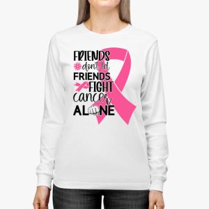 Friends Dont Fight Alone Breast Cancer Awareness Longsleeve Tee 3 3