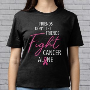 Friends Dont Fight Alone Breast Cancer Awareness T Shirt 3 2