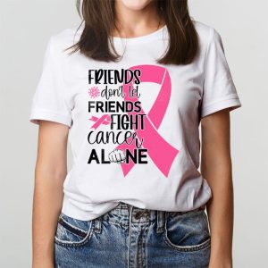 Friends Dont Fight Alone Breast Cancer Awareness T Shirt 3 3