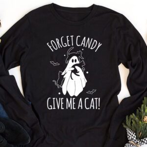 Funny Boo Ghost Black Cat Forget Candy Give Me Cat Halloween Longsleeve Tee 1 1