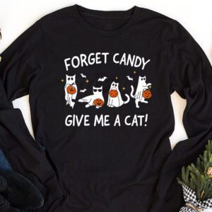 Funny Boo Ghost Black Cat Forget Candy Give Me Cat Halloween Longsleeve Tee 1 4