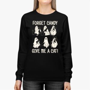 Funny Boo Ghost Black Cat Forget Candy Give Me Cat Halloween Longsleeve Tee 2 2
