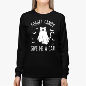 Funny Boo Ghost Black Cat Forget Candy Give Me Cat Halloween Longsleeve Tee 2 3