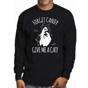 Funny Boo Ghost Black Cat Forget Candy Give Me Cat Halloween Longsleeve Tee 3 1