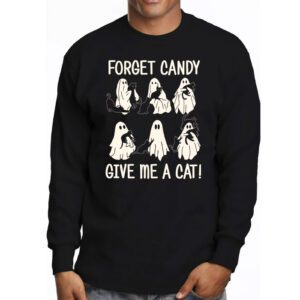 Funny Boo Ghost Black Cat Forget Candy Give Me Cat Halloween Longsleeve Tee 3 2