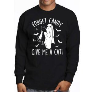 Funny Boo Ghost Black Cat Forget Candy Give Me Cat Halloween Longsleeve Tee 3