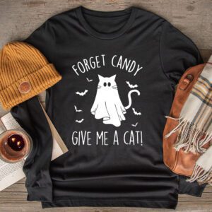 Funny Boo Ghost Black Cat Forget Candy Give Me Cat Halloween Longsleeve Tee