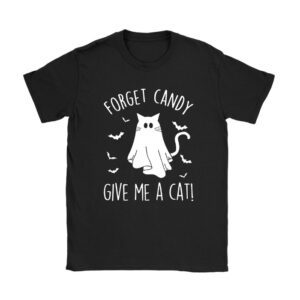 Funny Boo Ghost Black Cat Forget Candy Give Me Cat Halloween T-Shirt