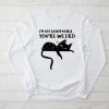 Funny Cat Meme I'm Not Being Weird You're Weird Cat Dad Mom Longsleeve Tee
