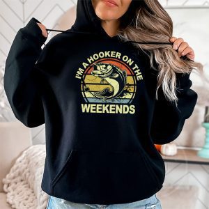Funny Fishing Shirts I’m A Hooker On The Weekends Bass Fish Hoodie 2 Funny Fishing Shirt Im a Hooker on the Weekends Bass Fish Hoodie 2 1