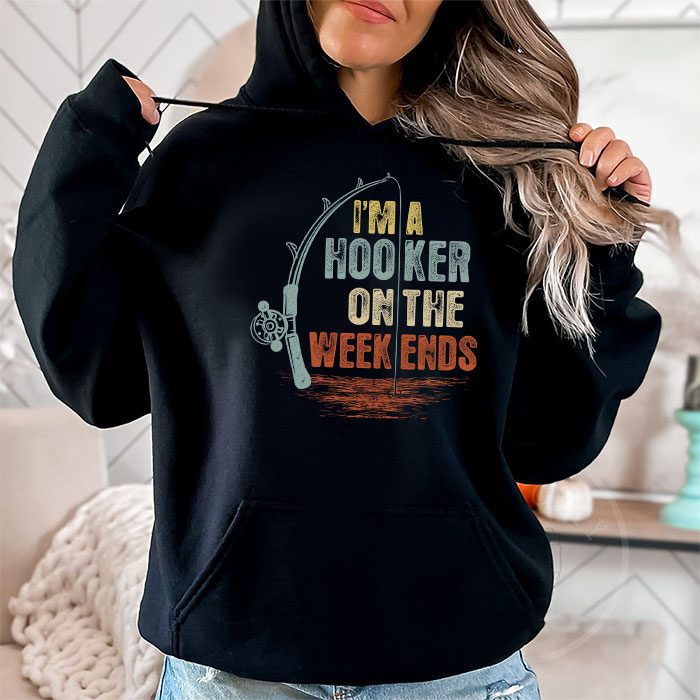 Funny-Fishing-Shirt-Im-a-Hooker-on-the-Weekends-Bass-Fish-Hoodie-2 Funny Fishing Shirt Im a Hooker on the Weekends Bass Fish Hoodie 2