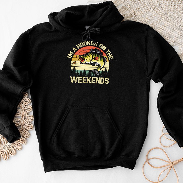 Funny-Fishing-Shirt-Im-a-Hooker-on-the-Weekends-Bass-Fish-Hoodie Funny Fishing Shirt I'm a Hooker on the Weekends Bass Fish Hoodie