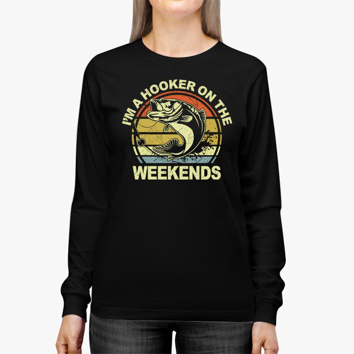 Funny-Fishing-Shirt-Im-a-Hooker-on-the-Weekends-Bass-Fish-Longsleeve-Tee-2 Funny Fishing Shirt Im a Hooker on the Weekends Bass Fish Longsleeve Tee 2 1
