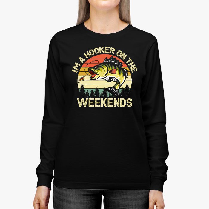 Funny-Fishing-Shirt-Im-a-Hooker-on-the-Weekends-Bass-Fish-Longsleeve-Tee-2 Funny Fishing Shirt Im a Hooker on the Weekends Bass Fish Longsleeve Tee 2 2