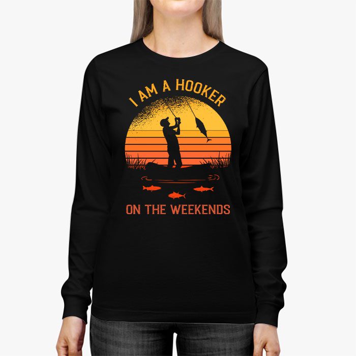 Funny-Fishing-Shirt-Im-a-Hooker-on-the-Weekends-Bass-Fish-Longsleeve-Tee-2 Funny Fishing Shirt Im a Hooker on the Weekends Bass Fish Longsleeve Tee 2 3