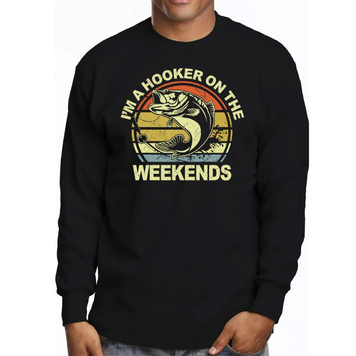Funny-Fishing-Shirt-Im-a-Hooker-on-the-Weekends-Bass-Fish-Longsleeve-Tee-3 Funny Fishing Shirt Im a Hooker on the Weekends Bass Fish Longsleeve Tee 3 1