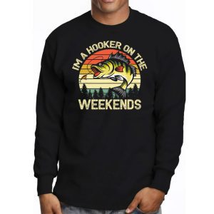 Funny Fishing Shirts I’m A Hooker On The Weekends Bass Fish Longsleeve Tee 3 Funny Fishing Shirt Im a Hooker on the Weekends Bass Fish Longsleeve Tee 3 2