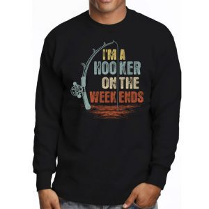 Funny Fishing Shirts I’m A Hooker On The Weekends Bass Fish Longsleeve Tee 3 Funny Fishing Shirt Im a Hooker on the Weekends Bass Fish Longsleeve Tee 3