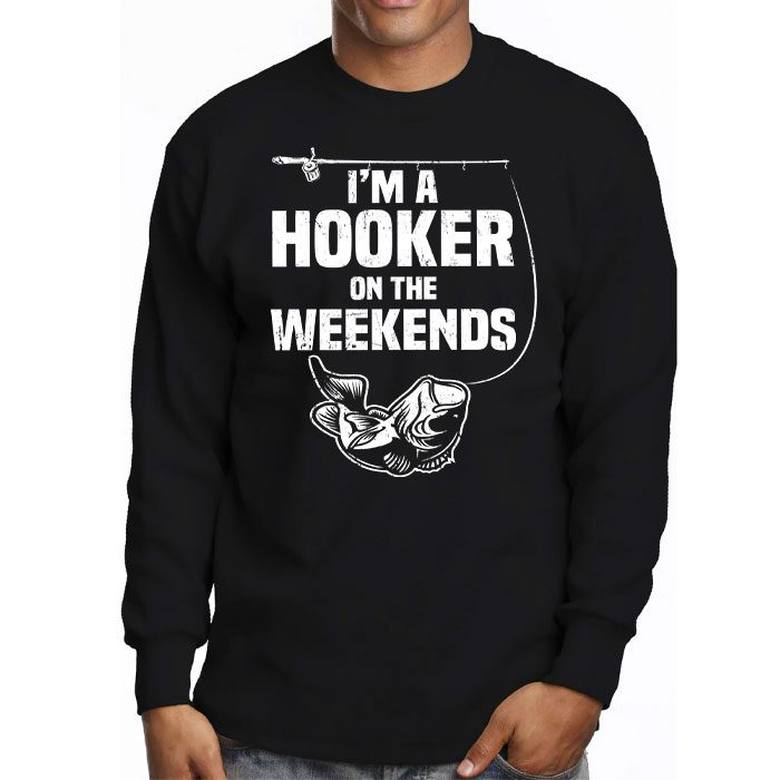 Funny-Fishing-Shirt-Im-a-Hooker-on-the-Weekends-Bass-Fish-Longsleeve-Tee-3 Funny Fishing Shirt Im a Hooker on the Weekends Bass Fish Longsleeve Tee 3 4