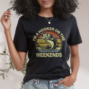 Funny Fishing Shirts I’m A Hooker On The Weekends Bass Fish T-Shirt 2 Funny Fishing Shirt Im a Hooker on the Weekends Bass Fish T Shirt 2