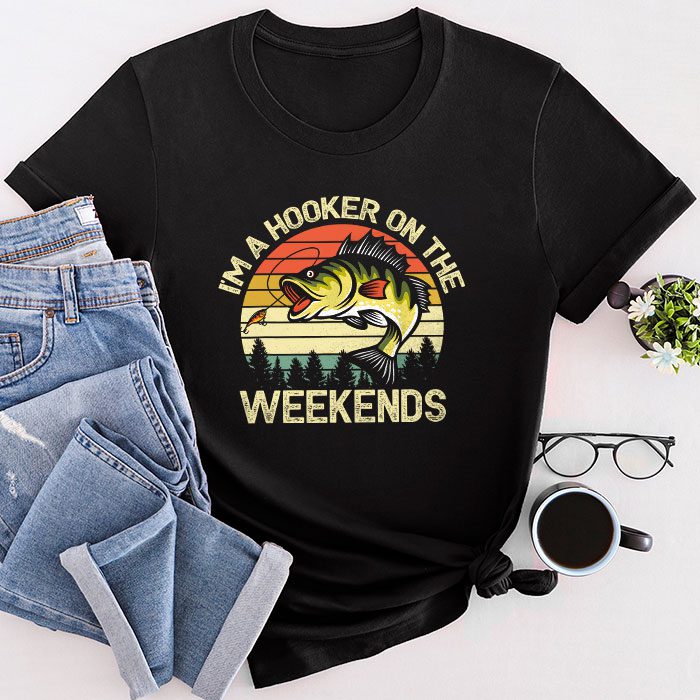 Funny-Fishing-Shirt-Im-a-Hooker-on-the-Weekends-Bass-Fish-T-Shirt Funny Fishing Shirt I'm a Hooker on the Weekends Bass Fish T-Shirt