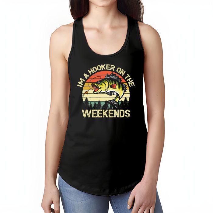 Funny-Fishing-Shirt-Im-a-Hooker-on-the-Weekends-Bass-Fish-Tank-Top-1 Funny Fishing Shirt Im a Hooker on the Weekends Bass Fish Tank Top 1 2