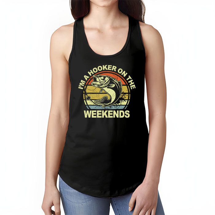 Funny-Fishing-Shirt-Im-a-Hooker-on-the-Weekends-Bass-Fish-Tank-Top-1 Funny Fishing Shirt Im a Hooker on the Weekends Bass Fish Tank Top 1