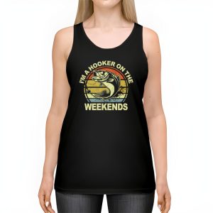 Funny Fishing Shirts I’m A Hooker On The Weekends Bass Fish Tank Top 2 Funny Fishing Shirt Im a Hooker on the Weekends Bass Fish Tank Top 2