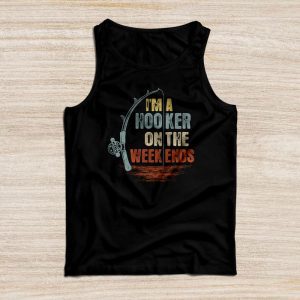 Funny Fishing Shirt I'm a Hooker on the Weekends Bass Fish Tank Top