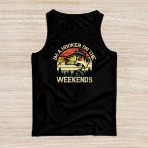 Funny Fishing Shirt I'm a Hooker on the Weekends Bass Fish Tank Top