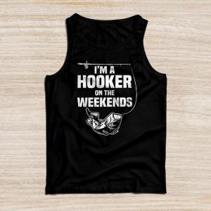 Funny Fishing Shirt I'm a Hooker on the Weekends Bass Fish Tank Top