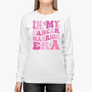 Funny In My Cancer Warrior Era Cancer Support Gift Longsleeve Tee 3 2