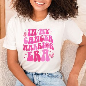 Funny In My Cancer Warrior Era Cancer Support Gift T Shirt 2 3